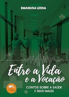 Livro Entre a Vida e a Vocação: Contos sobre a saúde e seus males