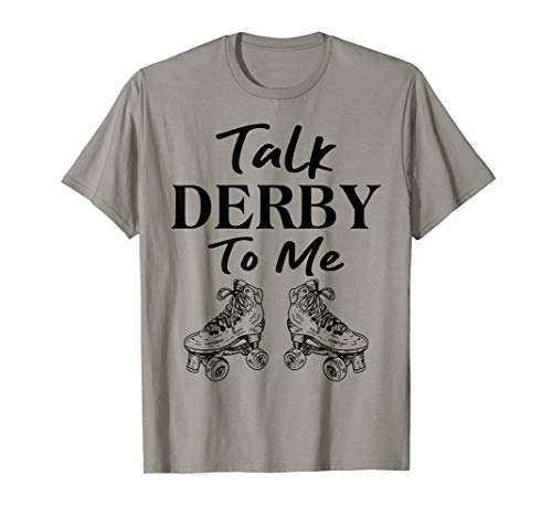 Roller Skates Talk Derby to Me Roller Derby T-Shirt Gift