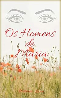 Livro Os Homens de Maria (Amores Improváveis Livro 2)