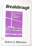 Breakthrough : The Emergence of the Ecumenical Tradition, Bilheimer, Robert S., 0802802966