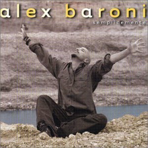 Alex Baroni - Semplicemente By Alex Baroni (2002-12-03) - Zortam Music