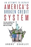 An Attempt To Repair America's Broken Credit System