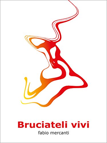 Bruciateli vivi (Italian Edition)