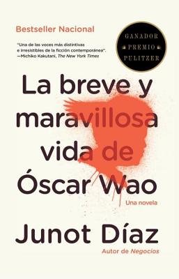 La Breve y Maravillosa Vida de Oscar Wao = The Brief Wondrous Life of Oscar Wao[SPA-BREVE Y MARAVILLOSA VIDA D][Spanish Edition][Paperback]