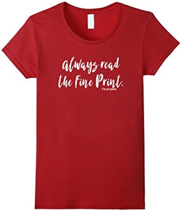 Women's Always Read Fine Print I'm Pregnant T shirt Funny Maternity Large Cranberry