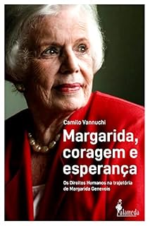 Livro Margarida, coragem e esperança: os direitos humanos na trajetória de Margarida Genevois