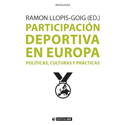 Participación deportiva en Europa. Políticas, culturas y prácticas (Manuales) Participación deportiva en Europa. Políticas, culturas y prácticas (Manuales)