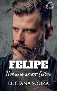 Livro Felipe - Série Homens Imperfeitos: Coletânea do Centro Empresarial Carmen Hilst
