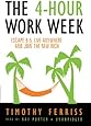 The 4-Hour Workweek: Escape 9-5, Live Anywhere, and Join the New Rich