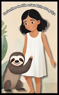 Livro Os Sonhos de Lila e Seu Bicho-Preguiça: Aventuras Mágicas na Terra dos Sonhos