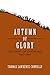 Autumn of Glory: The Army of Tennessee, 1862--1865 by