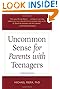 Uncommon Sense for Parents with Teenagers, Third Edition