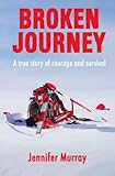 Front cover for the book Broken Journey by Jennifer Murray