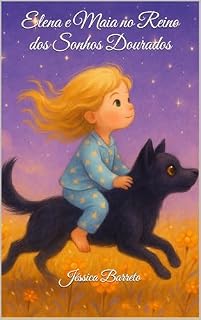 Livro Elena e Maia no Reino dos Sonhos Dourados: Um conto de aventura para dormir com o coração leve