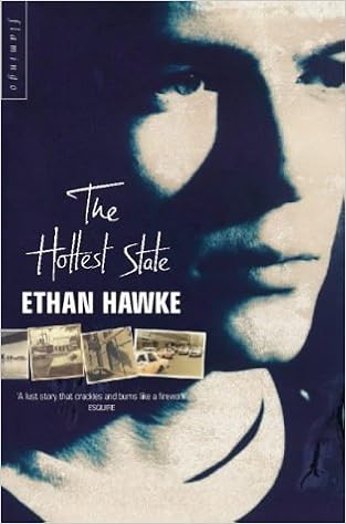 The Hottest State By Ethan Hawke 1997 10 06 Amazon Com Books