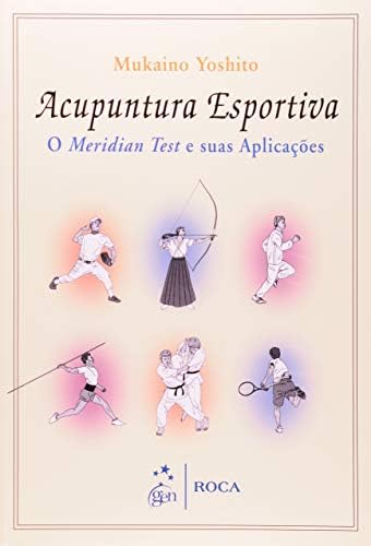 Acupuntura Esportiva. O Meridian Test E Suas Aplicações (Em Portuguese do Brasil)
