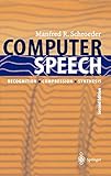 Computer Speech: Recognition, Compression, Synthesis (Springer Series in Information Sciences) (v. 3