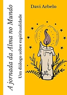Livro A JORNADA DA ALMA NO MUNDO: Um diálogo Sobre Espiritualidade (Diálogos de expansão - BR Livro 2)