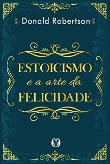 Livro Estoicismo e a arte da felicidade
