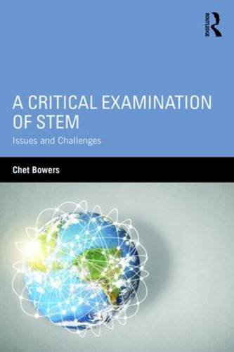 Download A Critical Examination of STEM: Issues and Challenges (Sociocultural, Political, and Historical Studies in Education) Download A Critical Examination of STEM: Issues and Challenges (Sociocultural, Political, and Historical Studies in Education)