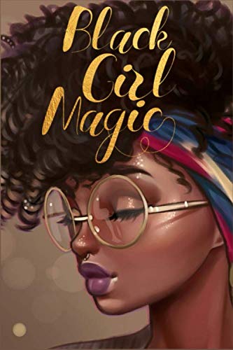 African Black notebook: Black Girl Magic: Blank, Lined Notebook journal for African American Black, - Black history month notebook, and Great gift for African Lovers, size 6"x 9", 100+ pages (Vol 06)