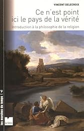 Ce n'est point ici le pays de la vérité