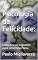 Livro A Psicologia da Felicidade:: Descubra os Segredos para uma Vida Plena