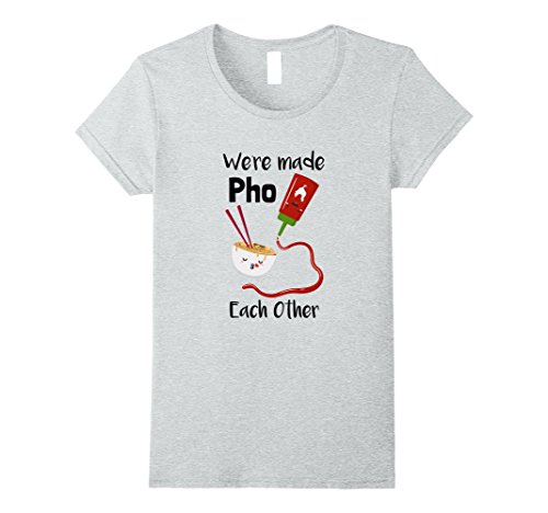 Womens We're Made Pho Each Other Shirt Pho and Sriracha T-shirt XL Heather Grey