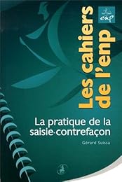 La  pratique de la saisie-contrefaçon