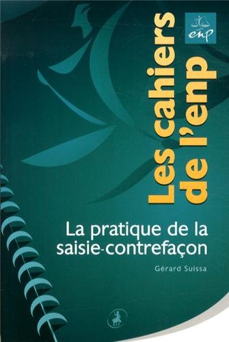 La  pratique de la saisie-contrefaçon