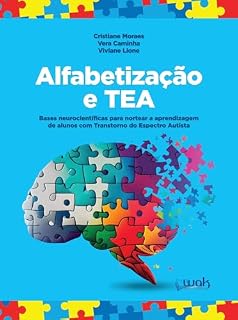 Livro Alfabetização e TEA; Bases neurocientíficas para nortear a aprendizagem de alunos com Transtorno do Espectro Autista