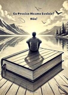 Livro Eu Preciso Mesmo Evoluir? Não!