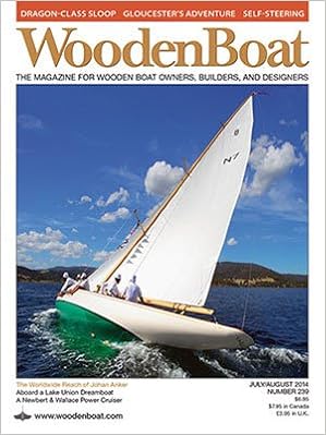 Wooden Boat Magazine Issue 239 August 14 Jonathan A Wilson Amazon Com Books