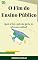 Livro O Fim do Ensino Público: Ajude a tirar o país das garras do retrocesso cultural! (Opiniões e Metamorfoses perambulantes Livro 7)