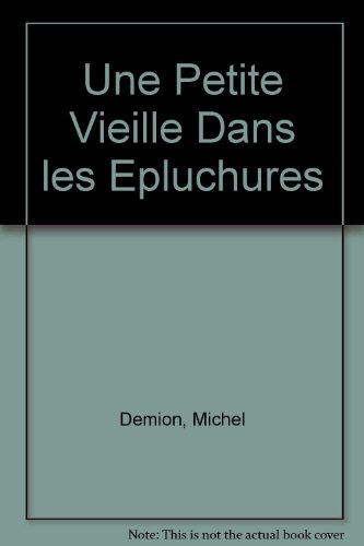 Une  petite vieille dans les épluchures