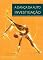 Livro A DANÇA DA AUTO INVESTIGAÇÃO:: O tantra yoga como preparação para a dança contemporânea.