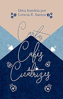 Livro Cartas, Cafés e Cicatrizes (Cafés, Acordes & Amores)