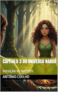 Livro Capítulo 3 do universo Nakuã: intuição vs instinto (A saga do universo Nakuã)
