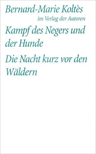 Kampf Des Negers Und Der Hunde Die Nacht Kurz Vor Den Waldern Zwei Stucke Theaterbibliothek Amazon De Koltes Bernard M Werle Simon Bucher