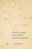 Of Myth, Life, and War in Plato's Republic (Studies in Continental Thought) by Claudia Baracchi