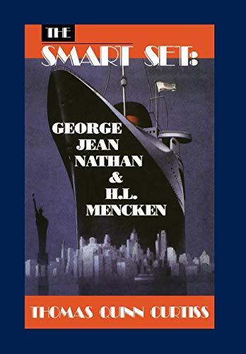 The Smart Set: George Jean Nathan and H. L. Mencken (Applause Books) by Thomas Quinn Curtiss