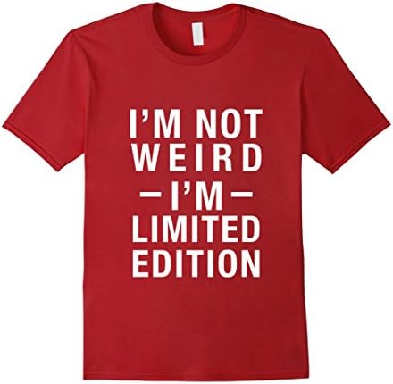 Men's musicall - I'M NOT WEIRD I'M LIMITED EDITION T Shirt 3XL Cranberry