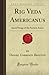 Rig Veda Americanus: Sacred Songs of the Ancient Aztecs (Forgotten Books) by Daniel Garrison Brinton