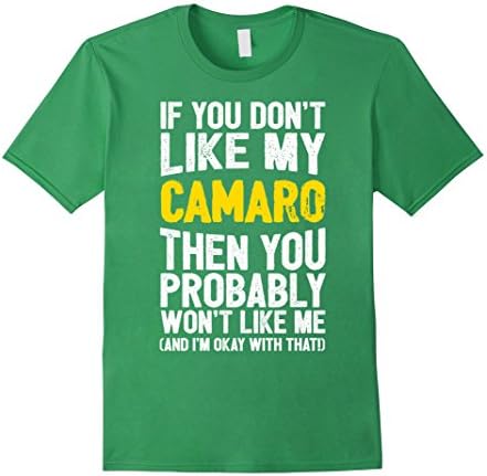 Men's If You Don't Like My Camaro! Tshirt XL Grass