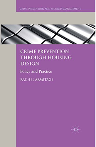 Crime Prevention through Housing Design: Policy and Practice (Crime Prevention and Security Manageme by R. Armitage