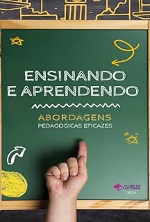 Livro Ensinando E Aprendendo: Abordagens Pedagógicas Eficazes