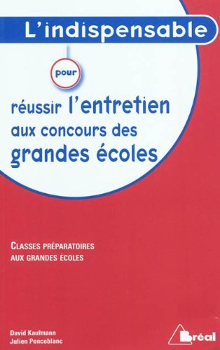 L' indispensable pour réussir l'entretien aux concours des grandes écoles