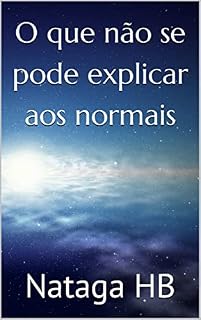 Livro O que não se pode explicar aos normais