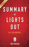 Lights Out: A Cyberattack, a Nation Unprepared, Surviving the Aftermath by Ted Koppel - Key Takeaways, Analysis & Review 1519519990 Book Cover