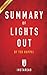 Summary of Lights Out: by Ted Koppel | Includes Analysis